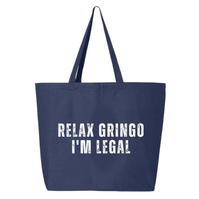 Relax Gringo Im Legal Funny Immigration 25L Jumbo Tote