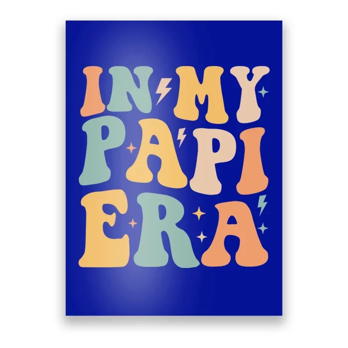 Retro Groovy In My Papi Era FatherS Day Great Gift Poster