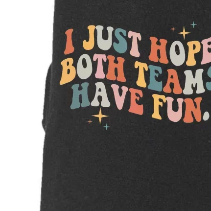 Retro Groovy I Just Hope Both Teams Have Fun Funny Saying Doggie 3-End Fleece Hoodie