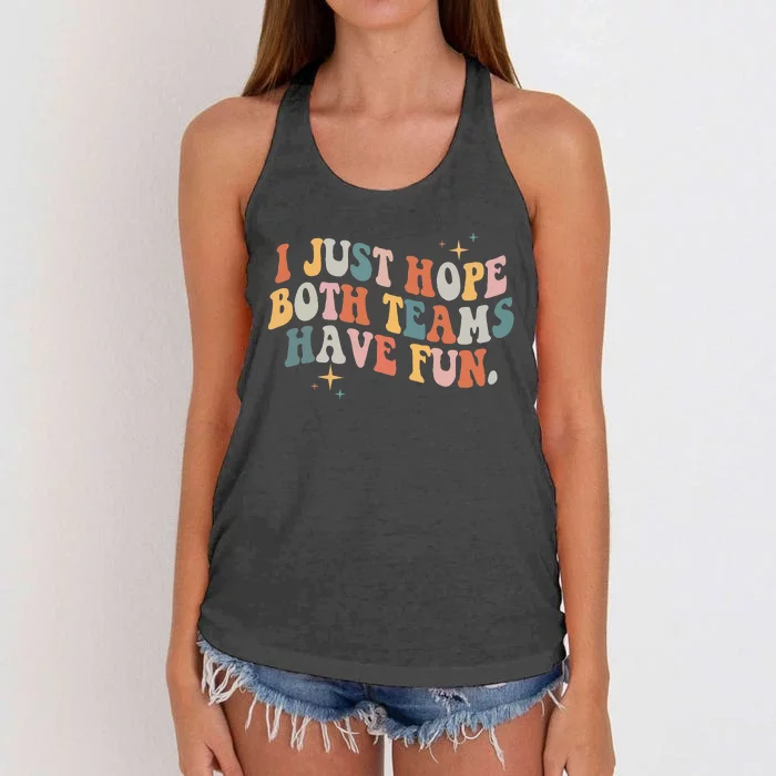 Retro Groovy I Just Hope Both Teams Have Fun Funny Saying Women's Knotted Racerback Tank