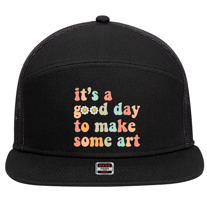 Retro Groovy ItS A Good Day To Make Art Artist Art Maker 7 Panel Mesh Trucker Snapback Hat