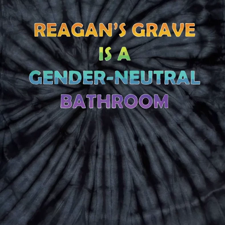 Reagan’s Grave Is A Gender Neutral Bathroom Tie-Dye T-Shirt