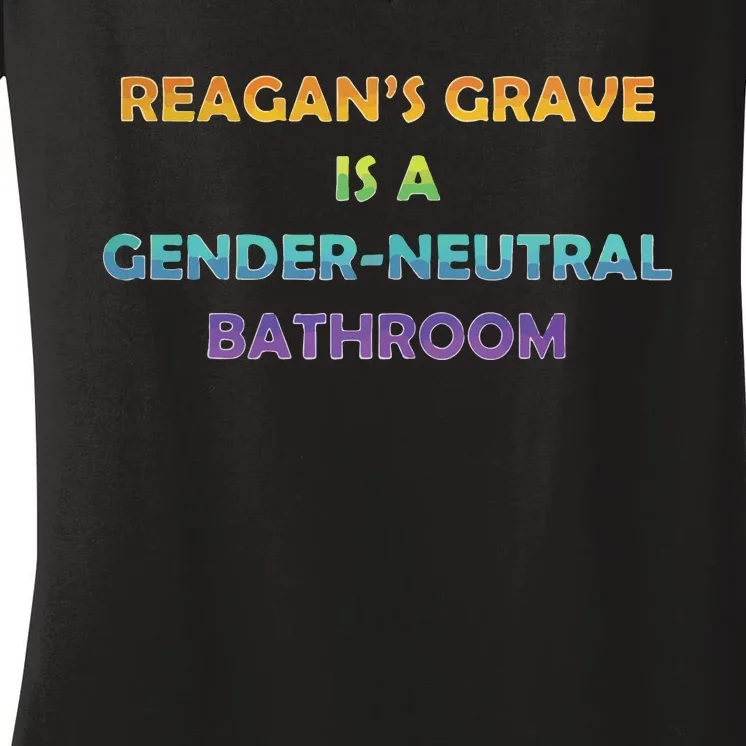 Reagan’s Grave Is A Gender Neutral Bathroom Women's V-Neck T-Shirt