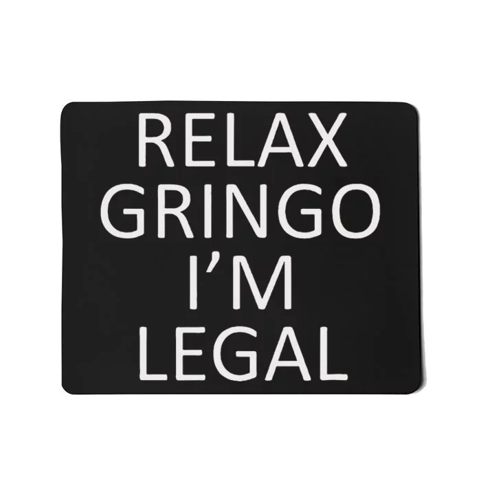 Relax Gringo IM Legal Mousepad