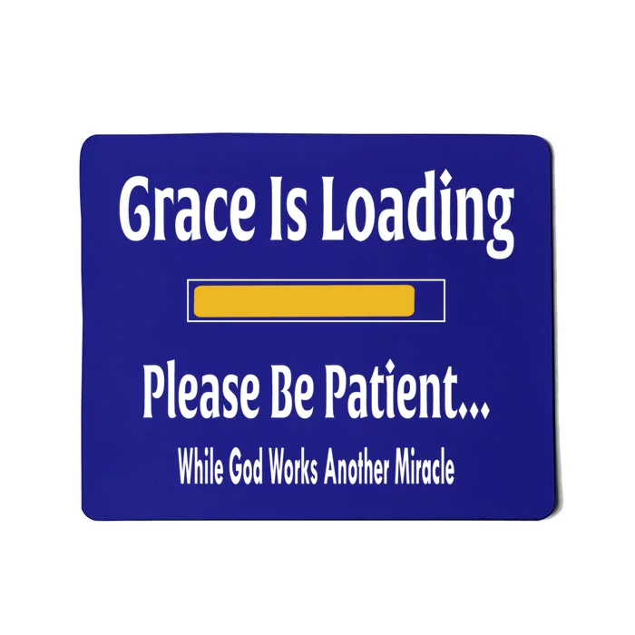 Religious Grace Is Loading Please Be Patient Surgery Gift Cool Gift Mousepad