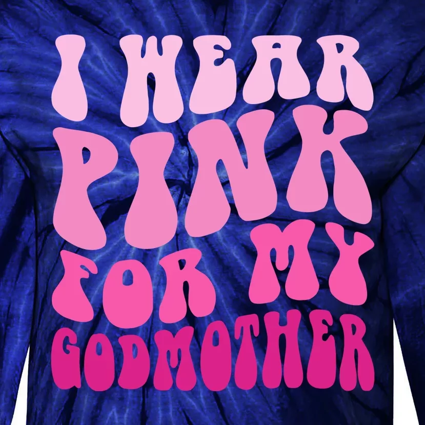 Retro Groovy I Wear Pink For My Godmother Breast Cancer Awareness Tie-Dye Long Sleeve Shirt