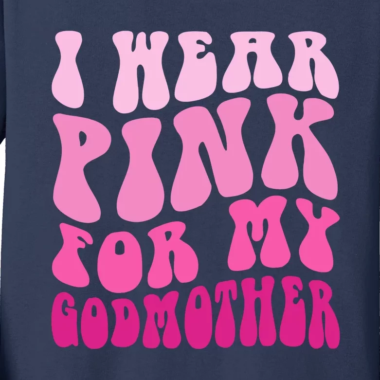 Retro Groovy I Wear Pink For My Godmother Breast Cancer Awareness Kids Long Sleeve Shirt