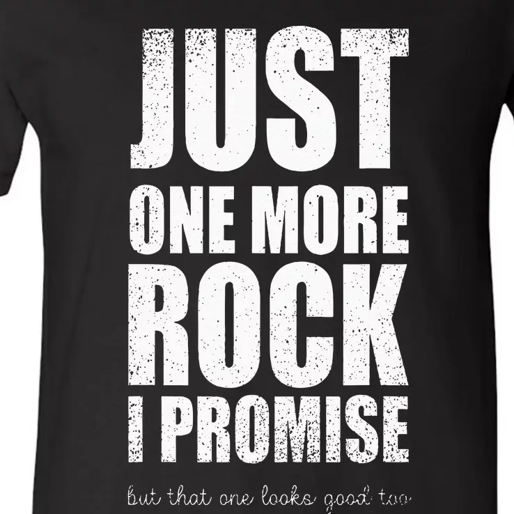 Rockhounds Gear Just One More Rock Rockhounding Minerals V-Neck T-Shirt