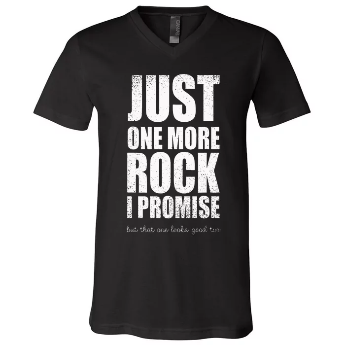 Rockhounds Gear Just One More Rock Rockhounding Minerals V-Neck T-Shirt