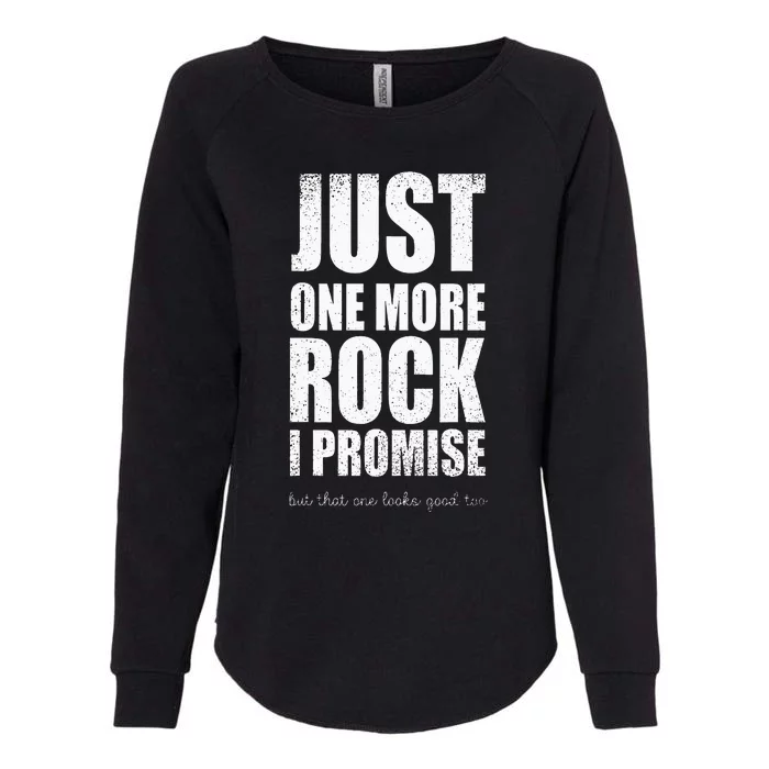 Rockhounds Gear Just One More Rock Rockhounding Minerals Womens California Wash Sweatshirt