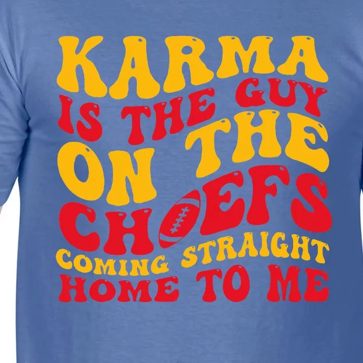 Retro Groovy Karma Is the Guy on the Chief Comfort Colors T-Shirt