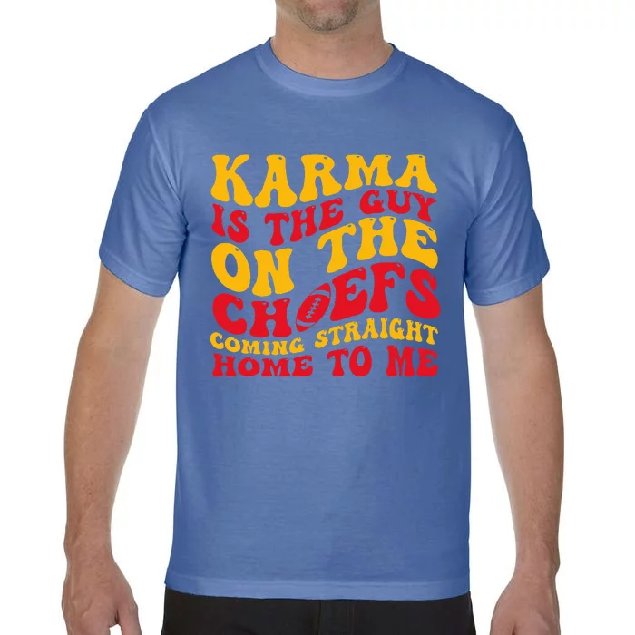 Retro Groovy Karma Is the Guy on the Chief Comfort Colors T-Shirt