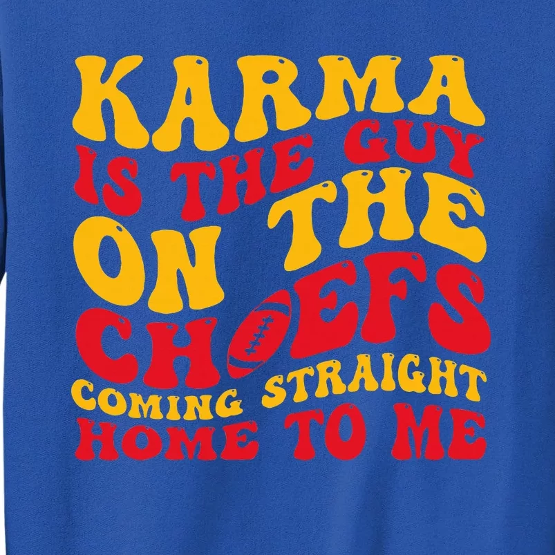 Retro Groovy Karma Is the Guy on the Chief Tall Sweatshirt