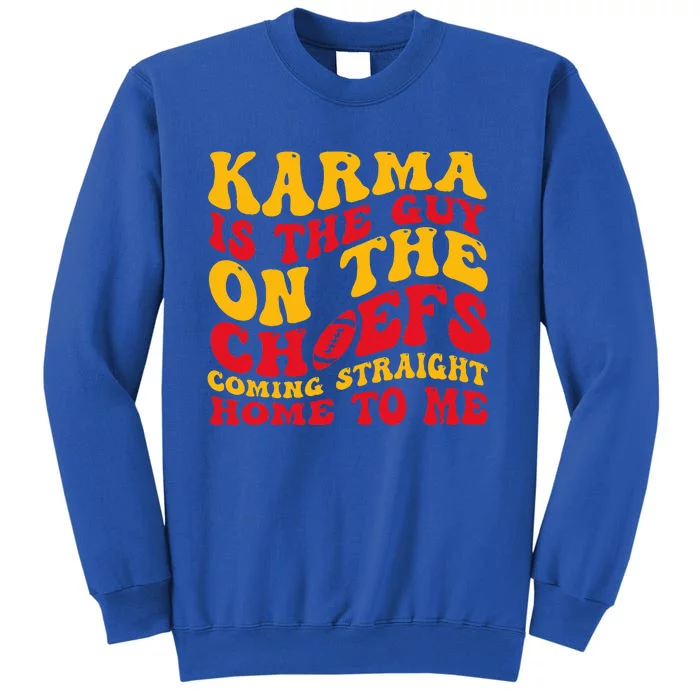 Retro Groovy Karma Is the Guy on the Chief Tall Sweatshirt