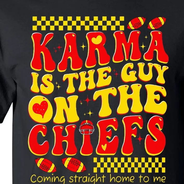 Retro Groovy Karma Is the Guy on the Chief Tall T-Shirt