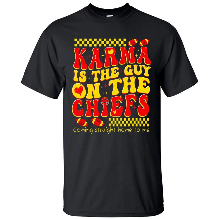 Retro Groovy Karma Is the Guy on the Chief Tall T-Shirt