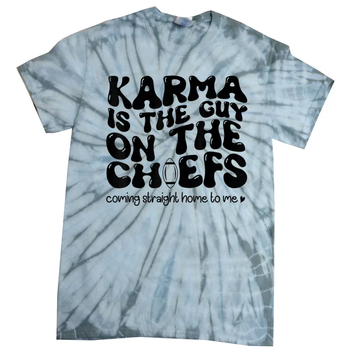 Retro Groovy Karma Is The Guy On The Chief Tie-Dye T-Shirt