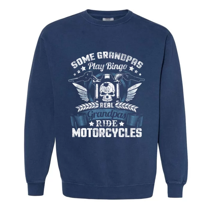 Real Grandpa Motorcycle Biker Gift Garment-Dyed Sweatshirt