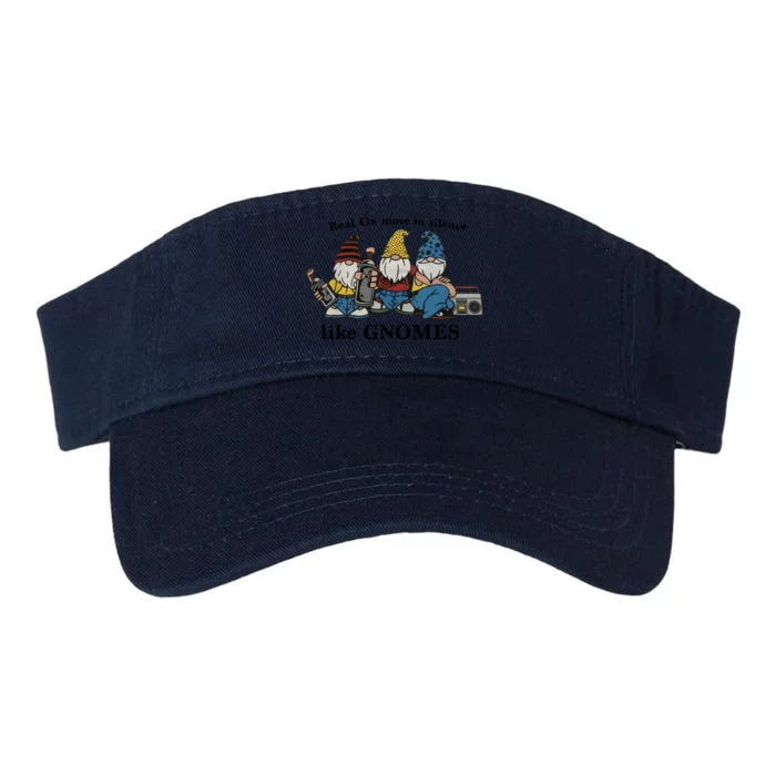 Real Gangstas Move In Silence Like Gnomes Funny Gs Gnomes Valucap Bio-Washed Visor