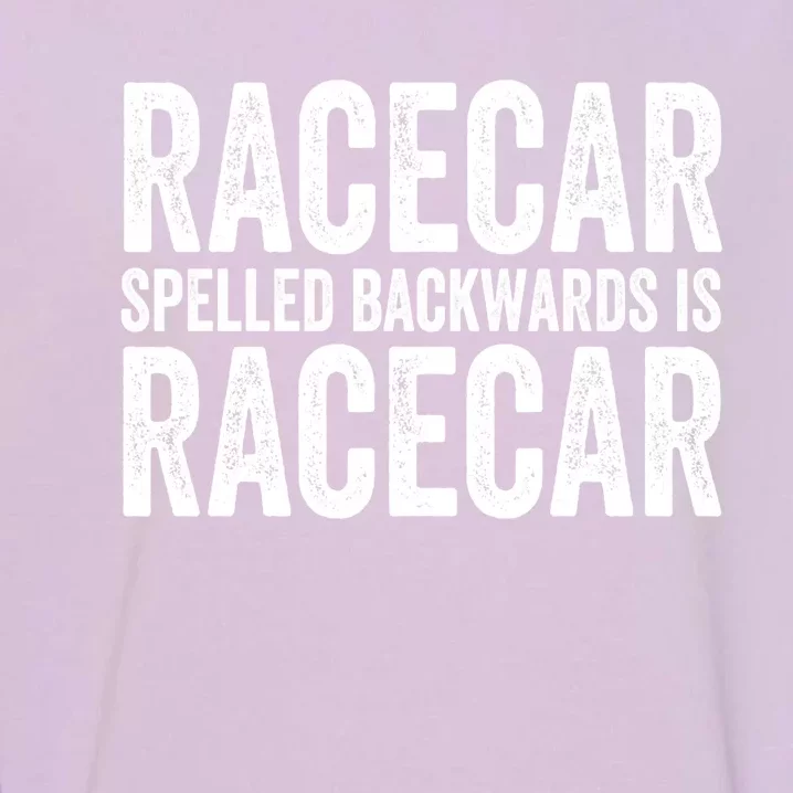 Racecar Gift Mechanic Fast Race Car Racing Funny Cute Gift Garment-Dyed Sweatshirt