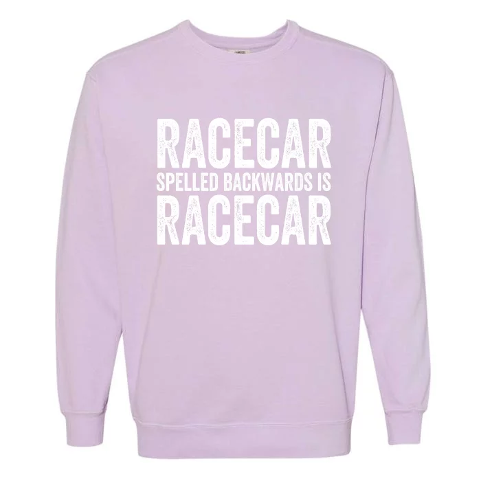 Racecar Gift Mechanic Fast Race Car Racing Funny Cute Gift Garment-Dyed Sweatshirt