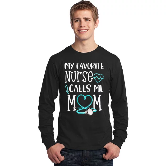 RN Gift My Favorite Nurse Calls Me Mom Quote Teal Tall Long Sleeve T-Shirt