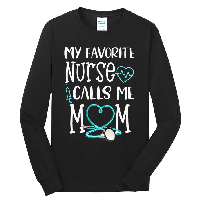 RN Gift My Favorite Nurse Calls Me Mom Quote Teal Tall Long Sleeve T-Shirt