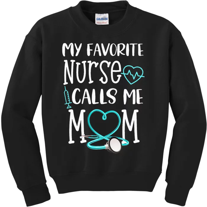 RN Gift My Favorite Nurse Calls Me Mom Quote Teal Kids Sweatshirt