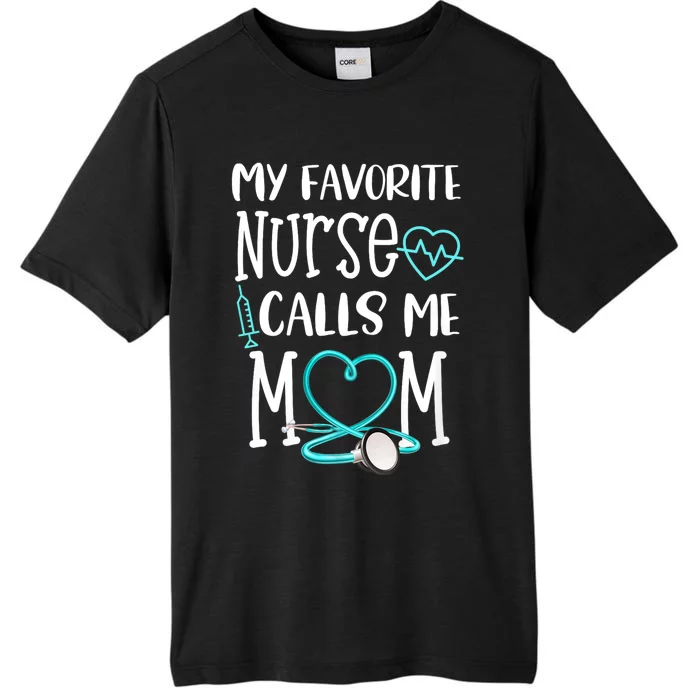 Rn Gift My Favorite Nurse Calls Me Mom Quote Teal ChromaSoft Performance T-Shirt