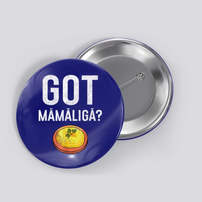 Romanian Got Mamaliga Romanian Button