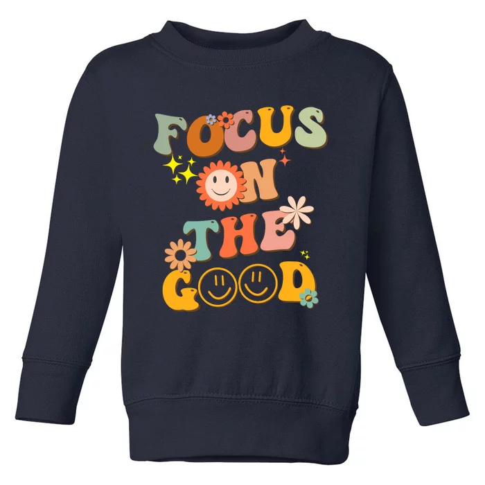 Retro Groovy Motivational Quote Toddler Sweatshirt