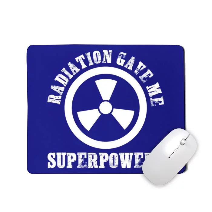 Radiation Gave Me Superpowers Cancer Therapy Chemo Warrior Gift Mousepad