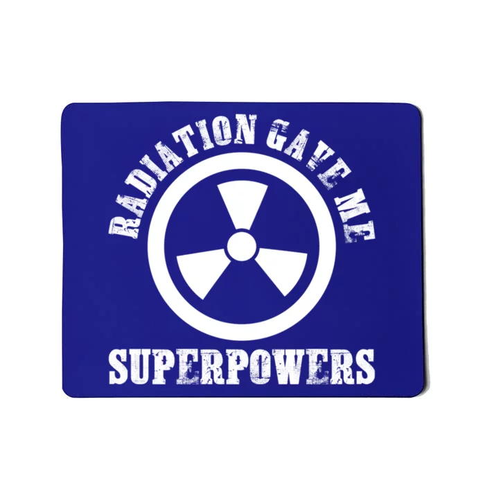 Radiation Gave Me Superpowers Cancer Therapy Chemo Warrior Gift Mousepad