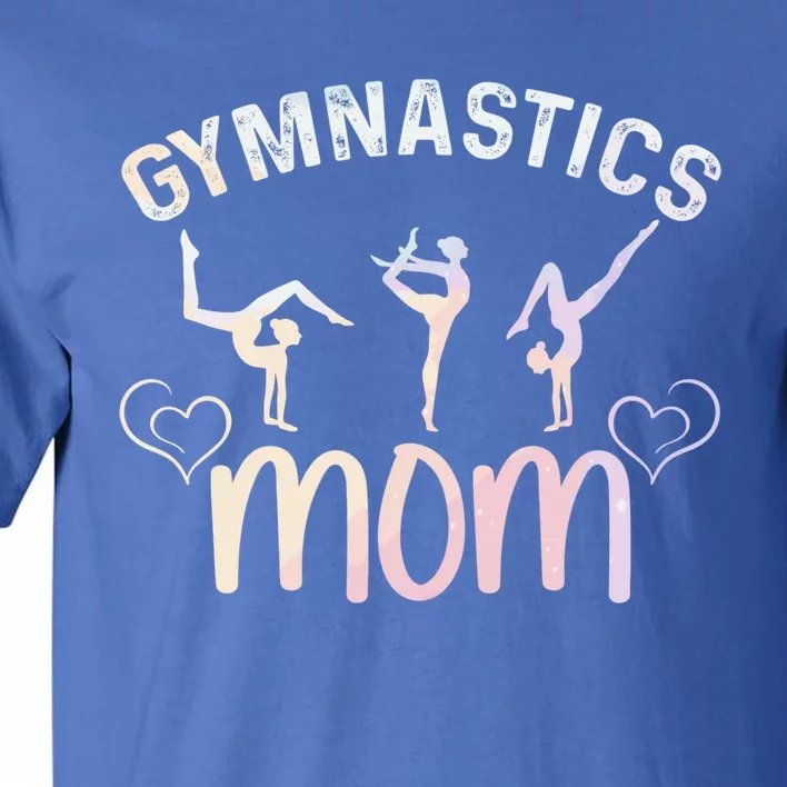 Rhythmic Gymnastics Mother Gymnastics Mom Gymnast Mom Gift Tall T-Shirt