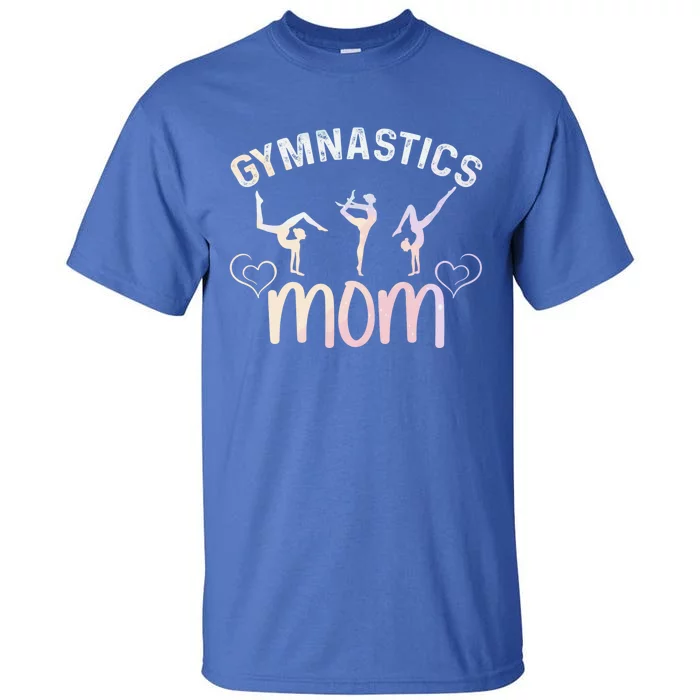 Rhythmic Gymnastics Mother Gymnastics Mom Gymnast Mom Gift Tall T-Shirt