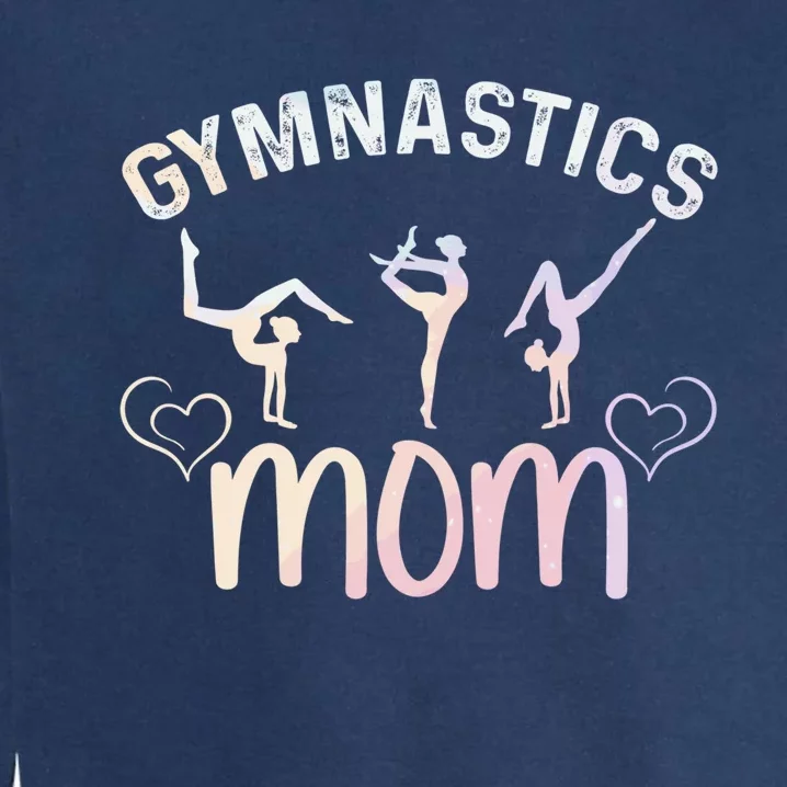 Rhythmic Gymnastics Mother Gymnastics Mom Gymnast Mom Gift Garment-Dyed Sweatshirt