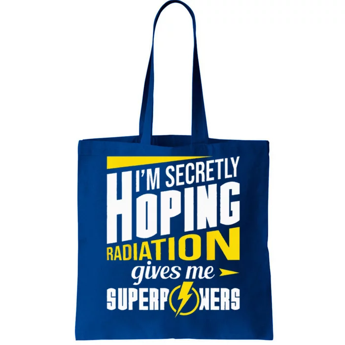 Radiation Gives Me Superpowers Radiation Therapy Chemo XRay Tote Bag