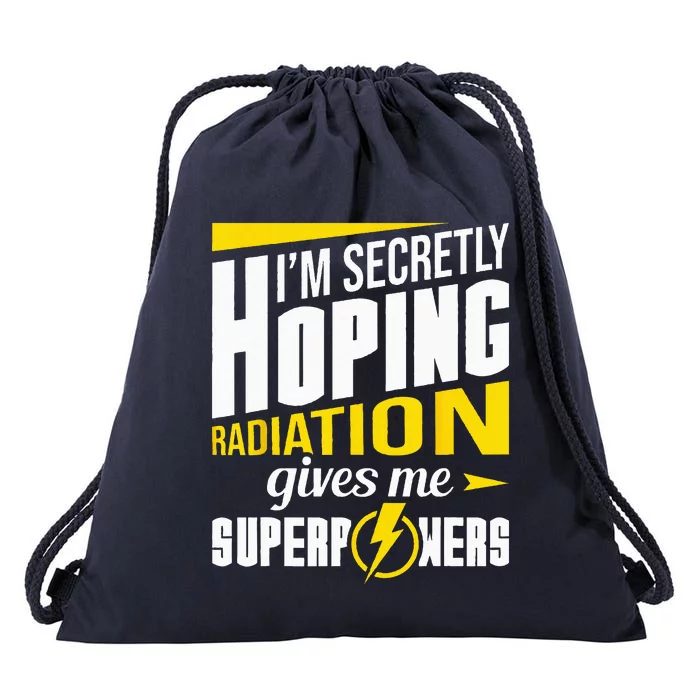 Radiation Gives Me Superpowers Radiation Therapy Chemo XRay Drawstring Bag