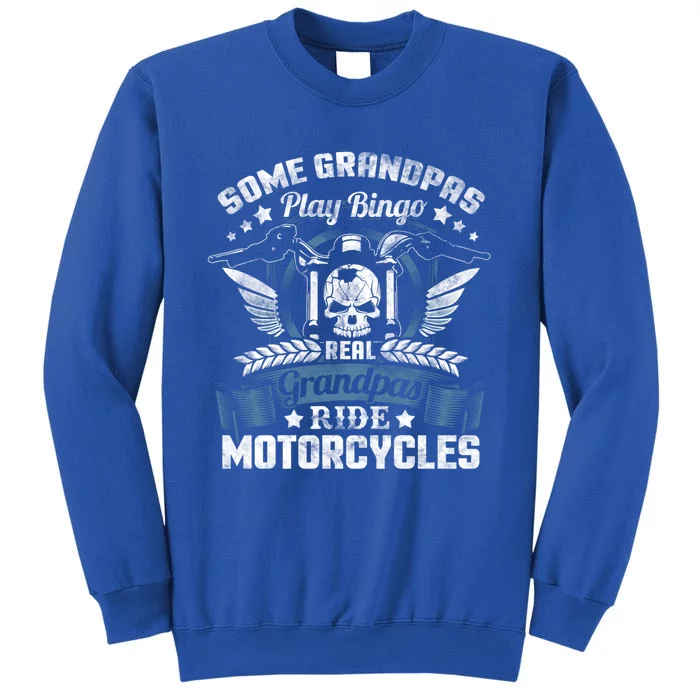 Real Grandpa Motorcycle Gift Biker Gift Great Gift Tall Sweatshirt