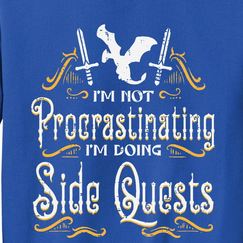 Rpg Gamer Not Procrastinating Side Quest Tall Sweatshirt