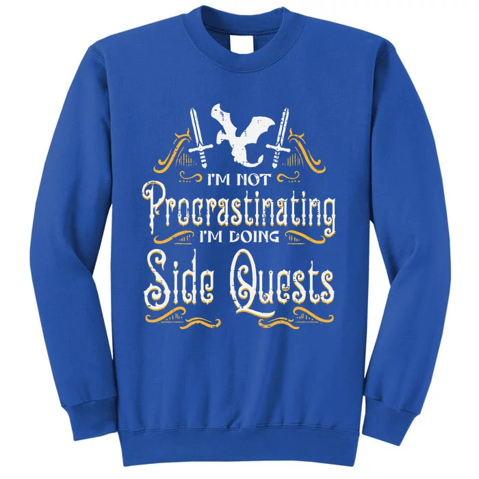 Rpg Gamer Not Procrastinating Side Quest Tall Sweatshirt