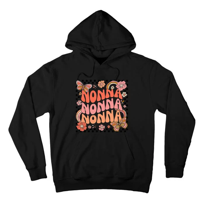 Retro Groovy Nonna Best Nonna Ever Birthday Mothers Day Tall Hoodie