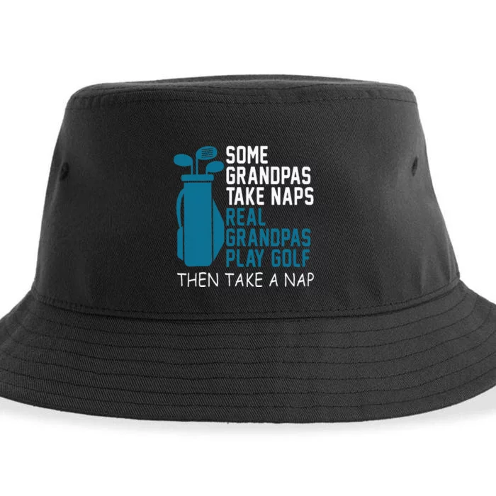 Real Grandpas Play Golf Then Take A Nap Grandfather Gift Sustainable Bucket Hat