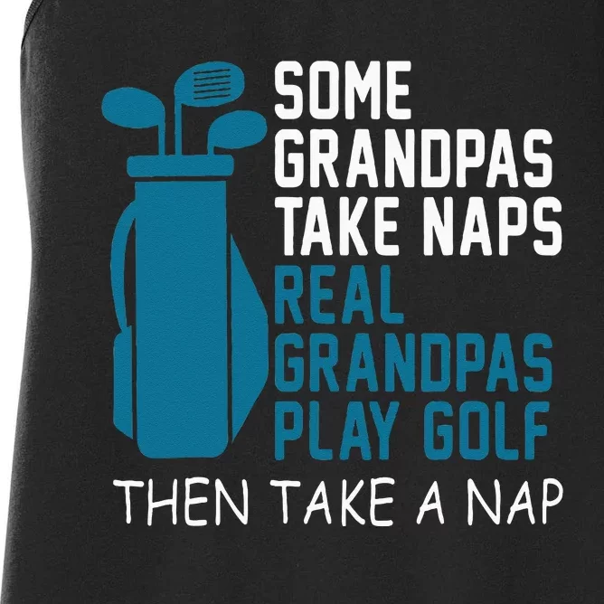 Real Grandpas Play Golf Then Take A Nap Grandfather Gift Women's Racerback Tank