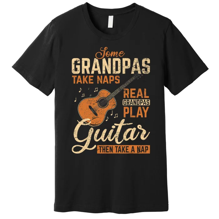 Real Grandpas Play Guitar Then Take Nap Funny Guitarist Premium T-Shirt