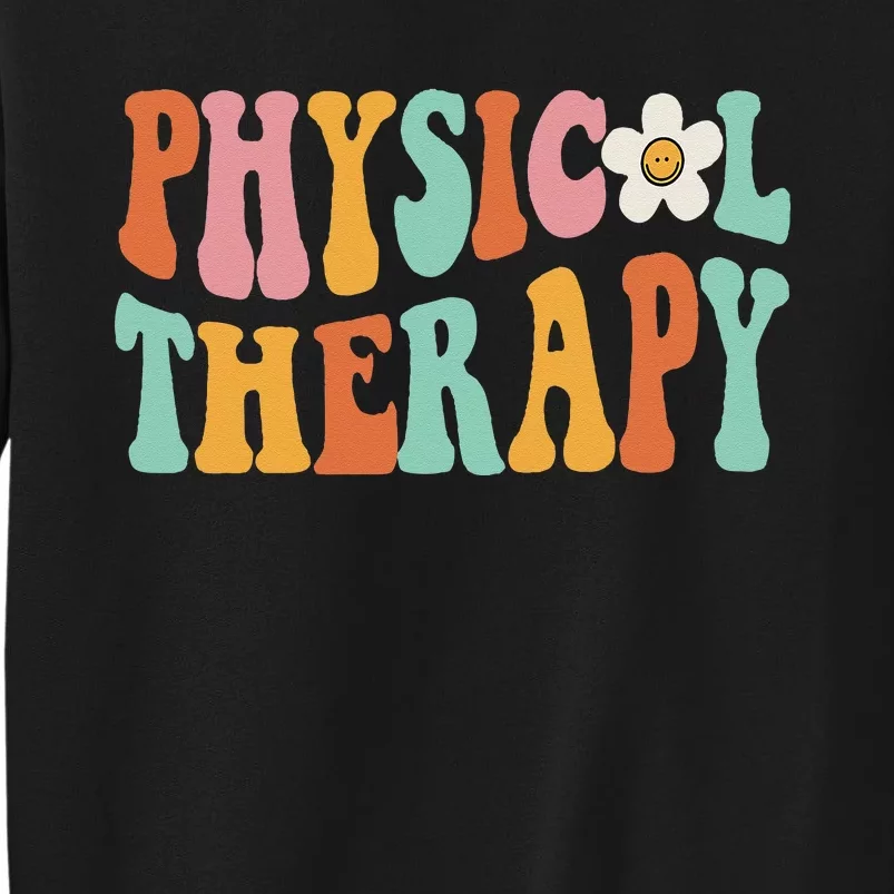 Retro Groovy Physical Therapy Physical Therapist PT Month Tall Sweatshirt