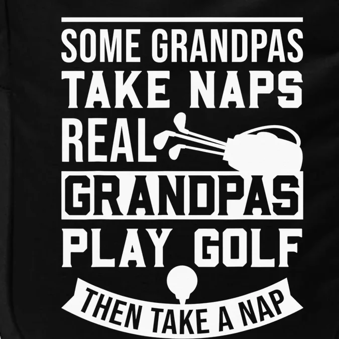 Real Grandpas Play Golf Funny Golf Grandpa Gifts Golfers Impact Tech Backpack