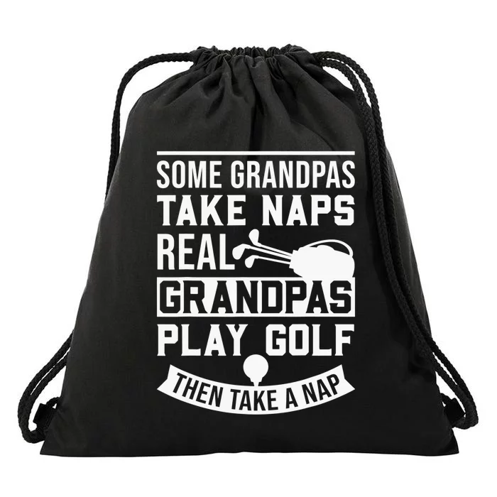 Real Grandpas Play Golf Funny Golf Grandpa Gifts Golfers Drawstring Bag