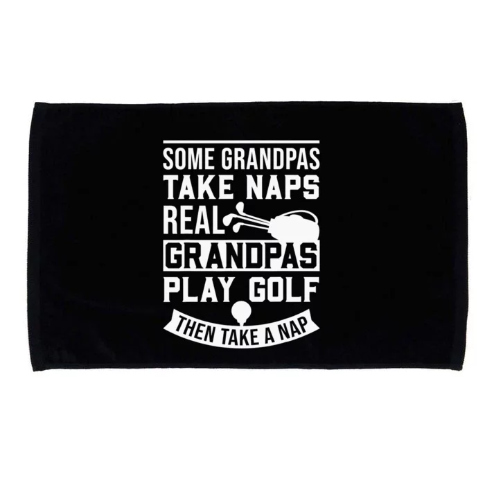 Real Grandpas Play Golf Funny Golf Grandpa Gifts Golfers Microfiber Hand Towel