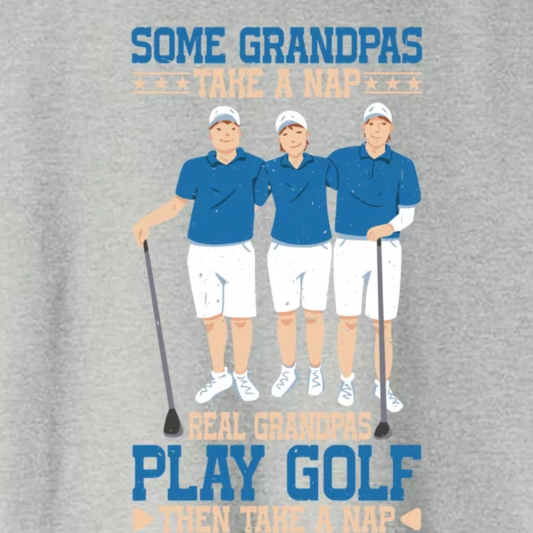 Real Grandpas Play Golf Then Take A Nap Great Gift Women's Crop Top Tee